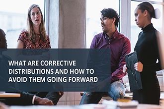 Avoid failing the test – Proactive steps to avoid Corrective Distributions