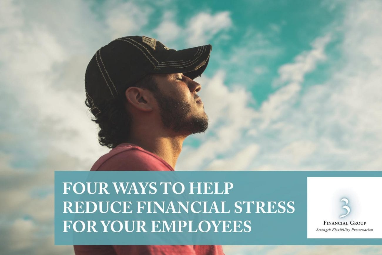 Four Ways to Help Reduce Financial Stress for Your Employee